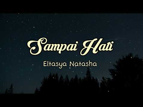 Sampai Hati - Eltasya Natasha (Lirik)