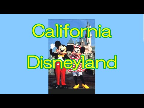 【カリフォルニア・ディズニーランド】ロサンゼルス→アナハイム→ディズニーランド　　アメリカ西海岸旅行　Disneyland California　Anaheim