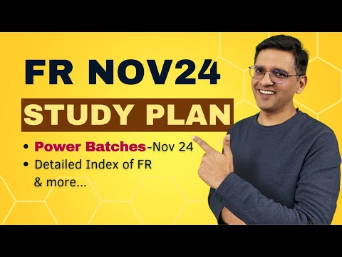 CA Final FR - Power Batches & Study Plan for Nov 24 Exams