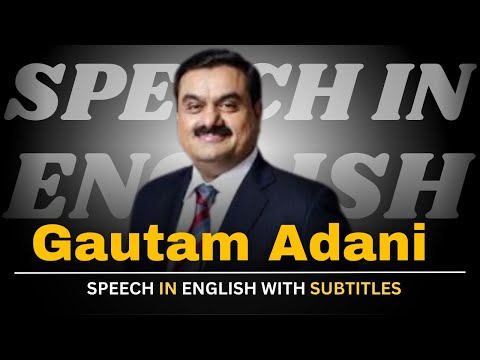 Gautam Adani: Embracing Challenges and Pioneering Success(English Subtitles) | English Speech