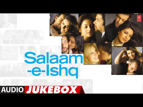 Salaam-E-Ishq (2007) Hindi Movie Full Album (Audio) Jukebox | Salman Khan, Priyanka Chopra