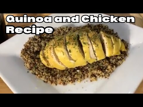 How To Make Delicious Quinoa And Chicken