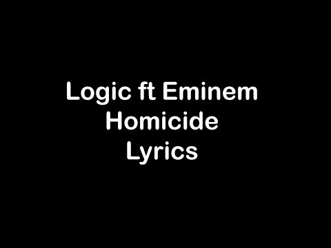 Logic ft Eminem - Homicide [Lyrics]