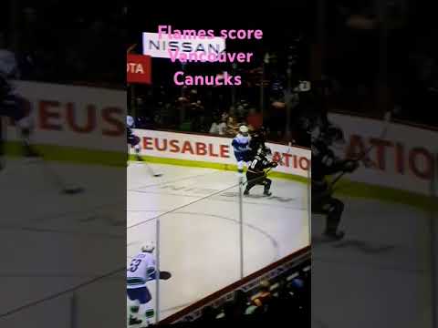 Vancouver Canucks vs flames score #canucks #hockey #NHL #goal #flames #nhl