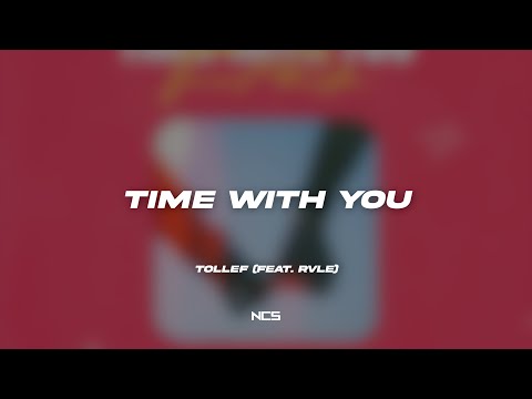 Tollef - Time With You (feat. RVLE) [NCS Lyrics]