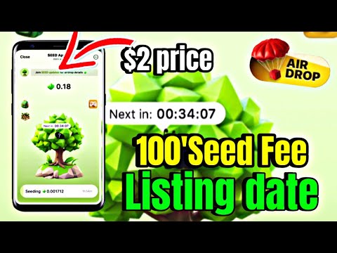 SEED MINING LISTING DATE 🔥|| SEED APP MINING | seed app airdrop | seed airdrop