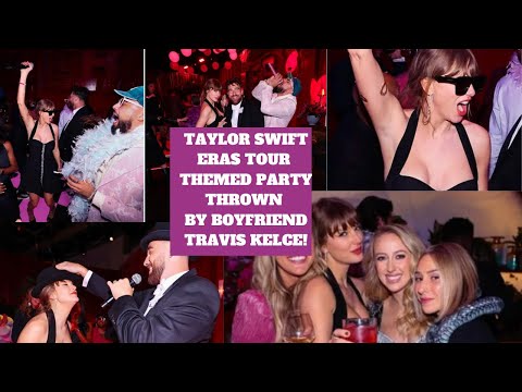 Travis Kelce Throws Taylor Swift "Eras Tour" Themed Surprise Party with unimaginable details and fun