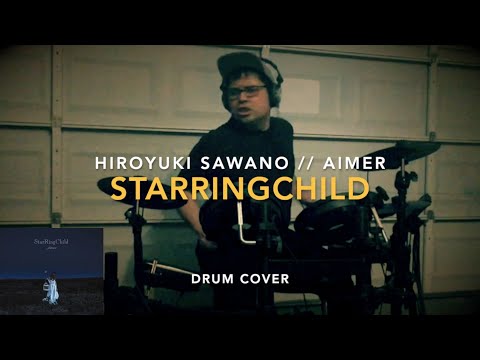 DRUM COVER: StarRingChild (Hiroyuki Sawano // Aimer)