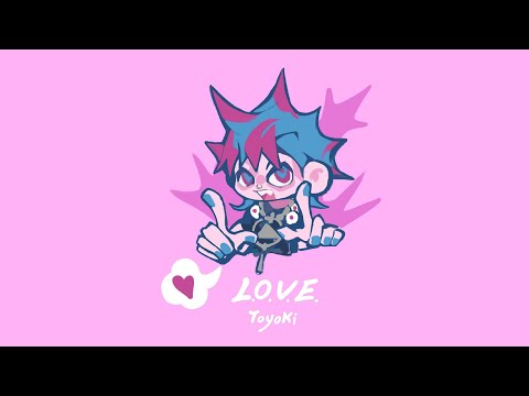 TOYOKI《L.O.V. E》【Official Music Video】