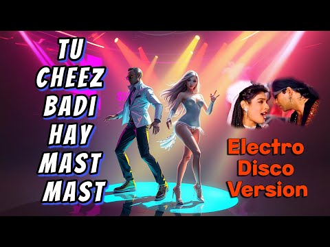 Tu Cheez Badi Hai Mast Mast | Disco Remix 2024