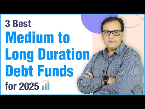 3 Best Medium to Long Duration Debt Funds for 2025