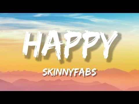 Happy - Skinnyfabs (Lyrics)