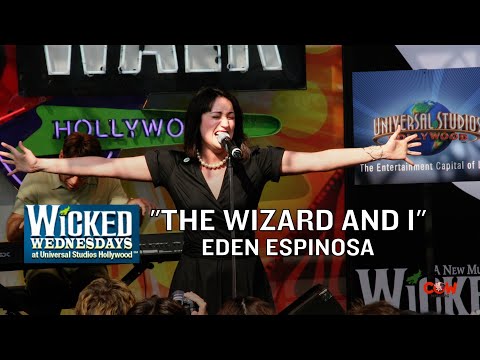 The Wizard And I Eden Espinosa Wicked The Musical Live Universal Studios Hollywood Wicked Wednesdays