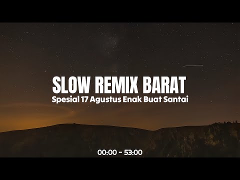 SLOW REMIX BARAT - Full Album Dj Populer 17 Agustus | Enak Buat Santai🎶