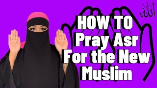 How To Pray Asr| Beginner Friendly| English subtitled| Muslim Reverts| 3rd Prayer