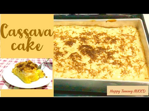 CASSAVA CAKE RECIPE | HOW TO MAKE CASSAVA CAKE WITH MACAPUNO| HAPPY TUMMY MKKD