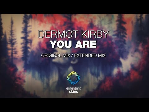 Dermot Kirby - You Are [Emergent Skies]