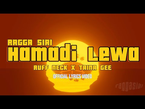 Hamadi Lewa - Ragga Siai ft. Ruff Neck & Taina Gee (Official Lyrics Video)