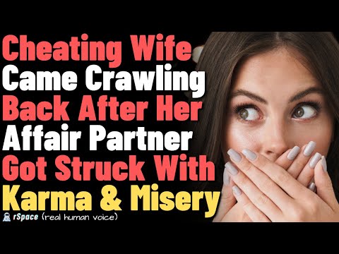 Cheating Wife Came Crawling Back After Her Affair Partner Got Struck With Karma & Misery