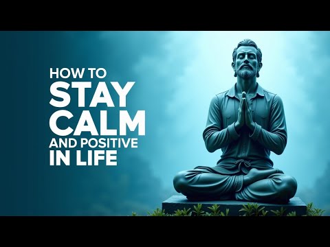 How to Stay CALM and POSITIVE in Life | Stoicism, Buddhism & Taoism