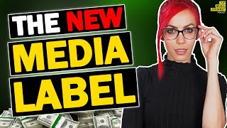 How The New Media Label Works