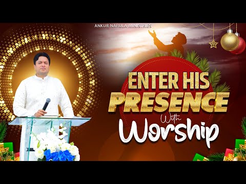 ENTER HIS PRESENCE WITH MORNING WORSHIP | 23-12-2024 | @AnkurNarulaMinistries