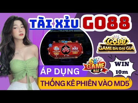 Go88 (2025) | Hướng dẫn cách chơi tài xỉu go88 luôn thắng | Áp dụng công thức thống kê phiên vào md5