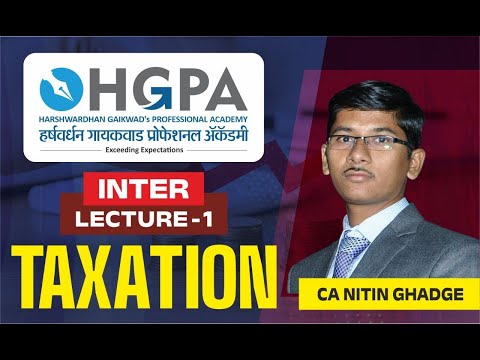 TAXATION | INTER LEC 1 | DIRECT TAX | INTRODUCTION TO TAX | CA.NITIN GHADGE | CA INTER | CMA INTER