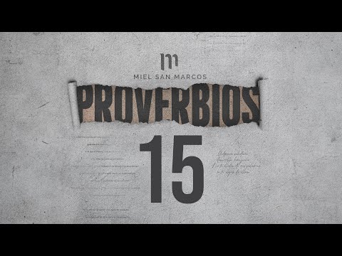 PROVERBIOS 15 con Miel San Marcos