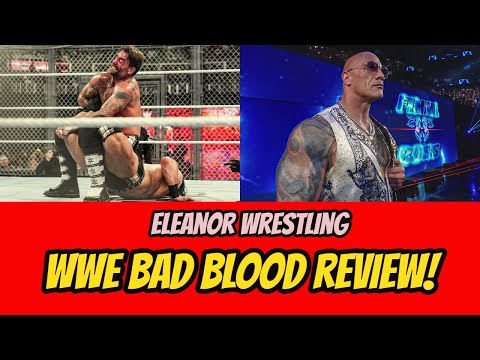 WWE Bad Blood 2024 Review | Eleanor Wrestling