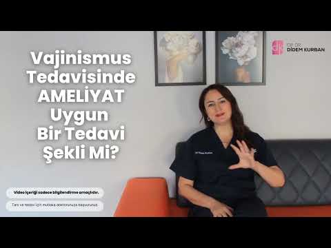 Vajinismus Tedavisinde Ameliyat Uygun Bir Tedavi Yöntemi Mi?