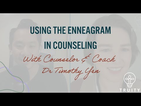 Enneagram and Counseling with Dr. Timothy Yen