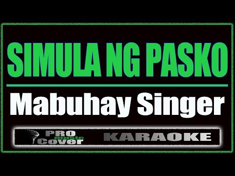 Simula Ng Pasko - Mabuhay Singer (KARAOKE)