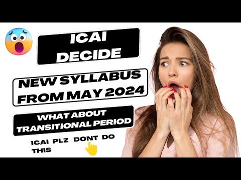 |ICAI Decide New Syllabus From May 2024| What About Transitional Period| Direct Entry Last Date|