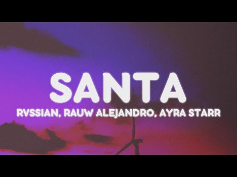 Rvssian, Rauw Alejandro, Ayra Starr - SANTA (Letra/Lyrics)