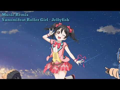 (Music Remix)  Yunomi feat Roller Girl - Jellyfish      [No CopyRight]