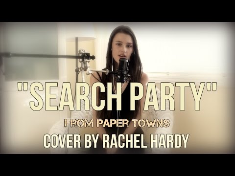 "Search Party" Cover by Rachel Hardy from Paper Towns (Sam Bruno)