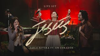 Jesús (Live Set) - Sarai Rivera Ft. @uncorazonorg (Video Oficial)