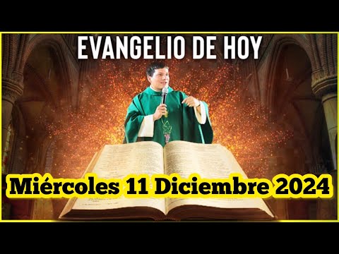 EVANGELIO DE HOY Miercoles 11 Diciembre 2024 con el Padre Marcos Galvis