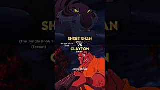 Shere Khan vs Clayton