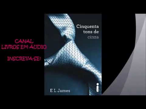 AUDIOLIVRO 50 TONS DE CINZA | PARTE 2 | AUTORA E. L. JAMES