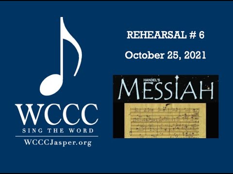 WCCC Messiah Rehearsal 6 - Oct 25 2021