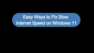 Fix Slow Internet Speed on Windows 11