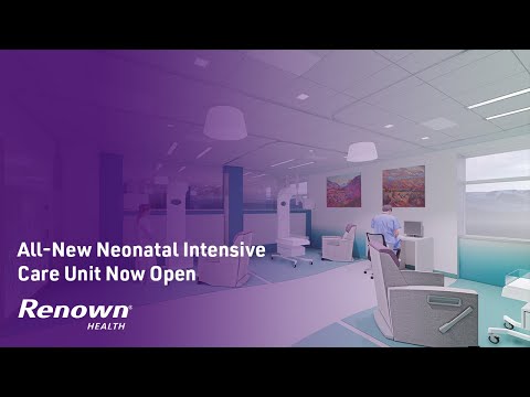 Renown Children's Hospital - All-New Neonatal Intensive Care Unit Now Open