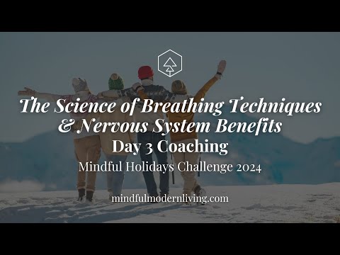 The Science of Breathing Techniques & Nervous System Benefits | Day 3 Coaching | Mindful Holidays