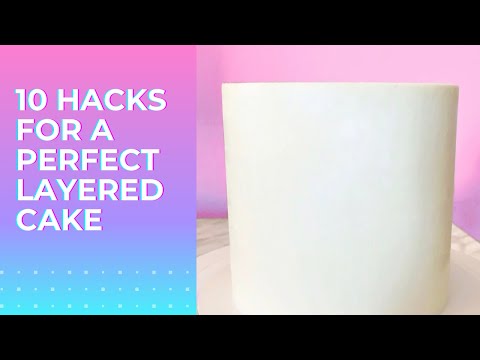 10 Hacks to Making the Perfect Layered Cake