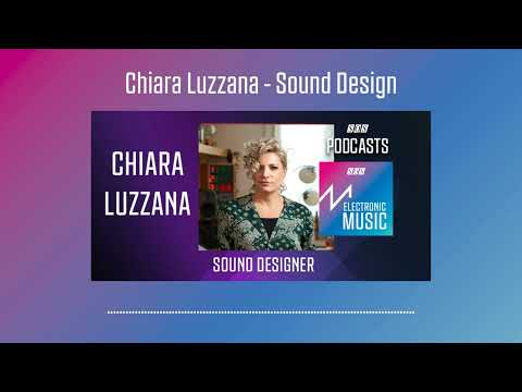 Chiara Luzzana - Sound Designer | Podcast