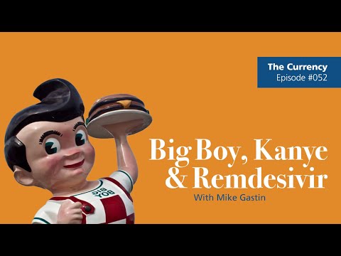 The Currency #052: Big Boy, Kanye & Remdesivir