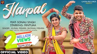 Harpal (Official Video) | Mintu | Sonali Singh Rajput | Kunal Mishra | Shonali Mishra | Mohit Moni