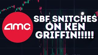 AMC STOCK UPDATE: SBF IS FINALLY SNITCHING ON KEN GRIFFIN!!